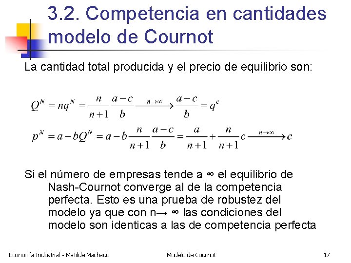 3. 2. Competencia en cantidades modelo de Cournot La cantidad total producida y el