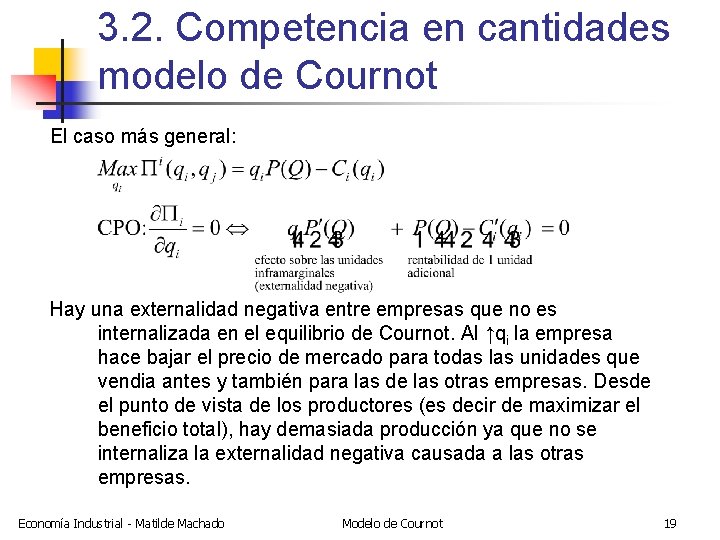 3. 2. Competencia en cantidades modelo de Cournot El caso más general: Hay una