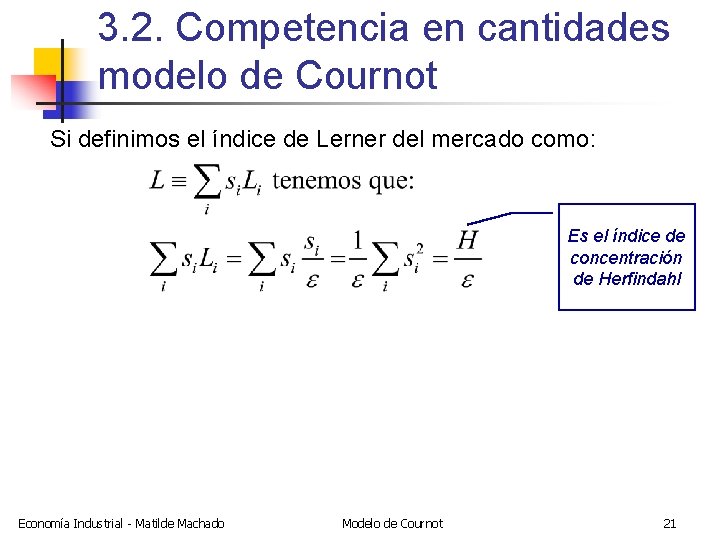 3. 2. Competencia en cantidades modelo de Cournot Si definimos el índice de Lerner