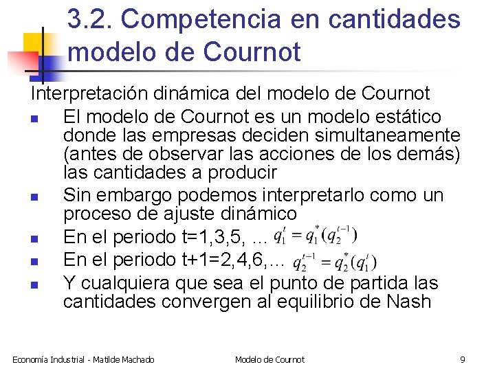 3. 2. Competencia en cantidades modelo de Cournot Interpretación dinámica del modelo de Cournot
