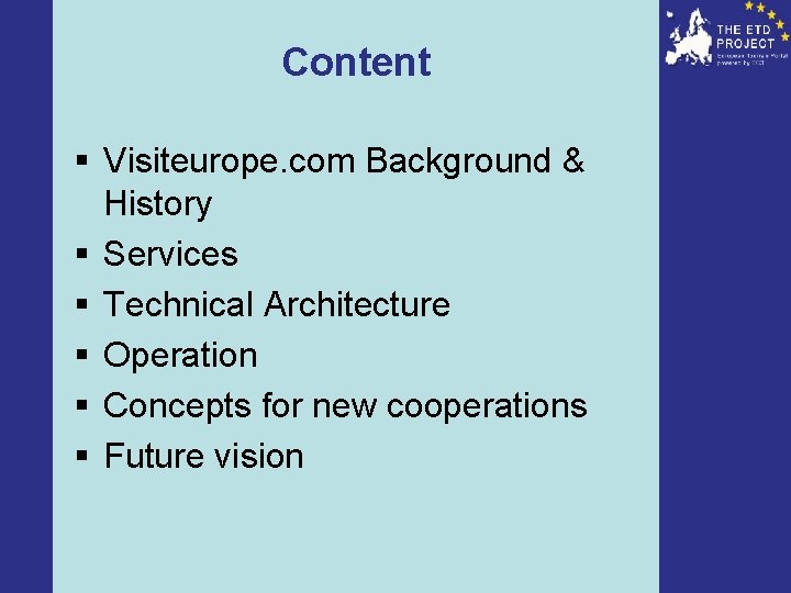 Content § Visiteurope. com Background & History § Services § Technical Architecture § Operation