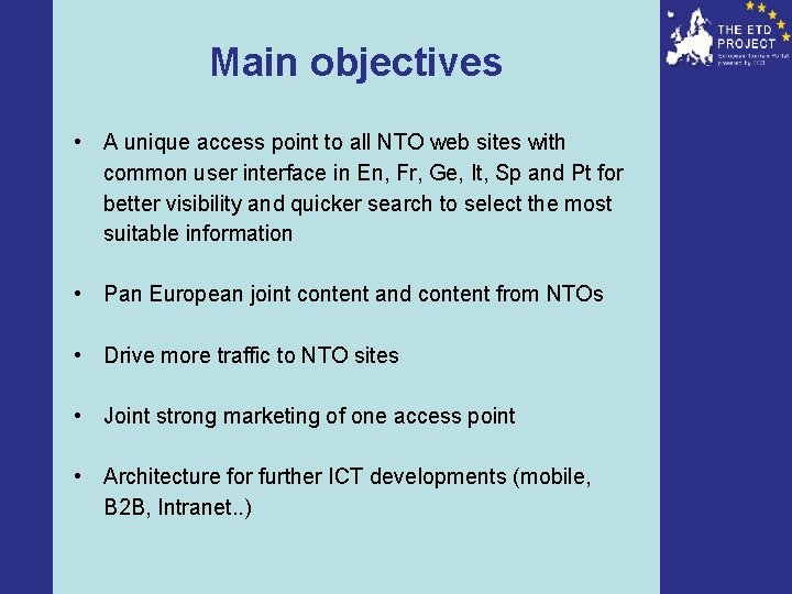 Main objectives • A unique access point to all NTO web sites with common