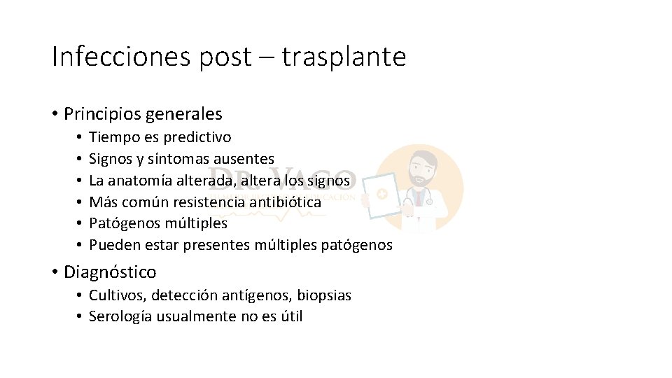 Infecciones post – trasplante • Principios generales • • • Tiempo es predictivo Signos