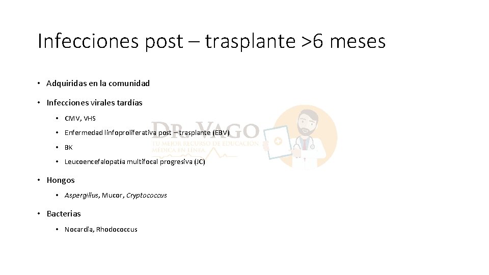 Infecciones post – trasplante >6 meses • Adquiridas en la comunidad • Infecciones virales