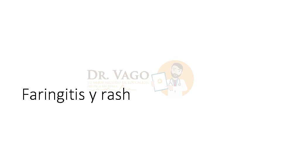 Faringitis y rash 