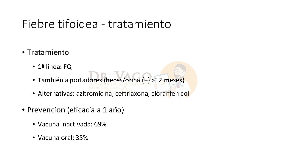 Fiebre tifoidea - tratamiento • Tratamiento • 1ª línea: FQ • También a portadores