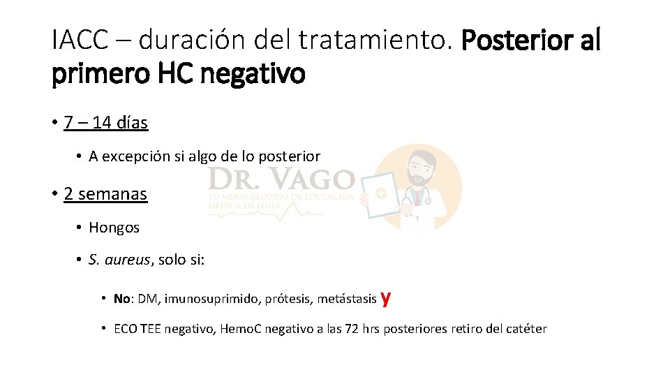 IACC – duración del tratamiento. Posterior al primero HC negativo • 7 – 14