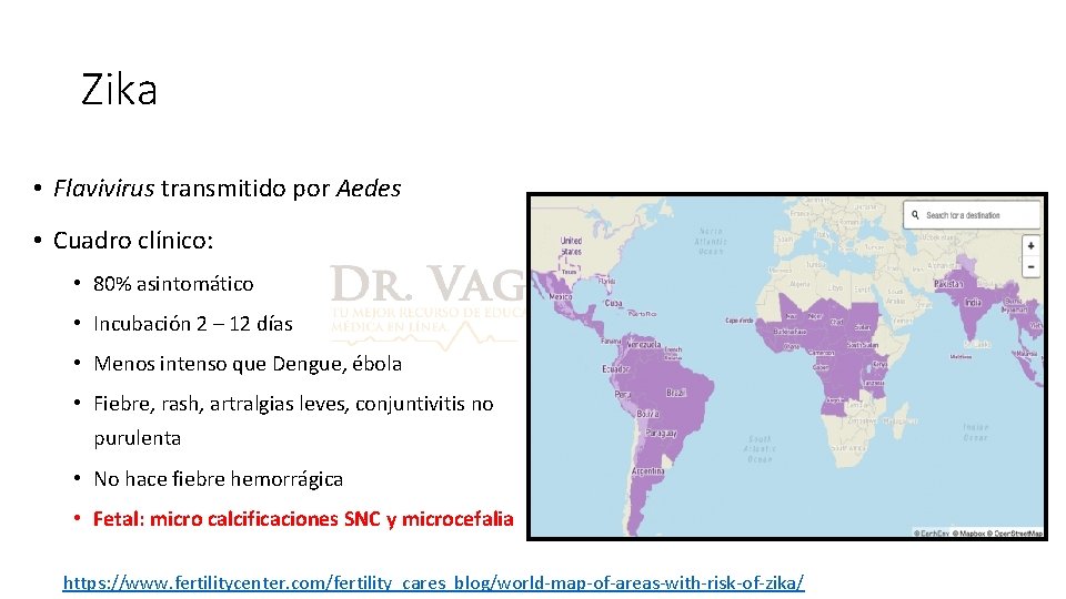 Zika • Flavivirus transmitido por Aedes • Cuadro clínico: • 80% asintomático • Incubación