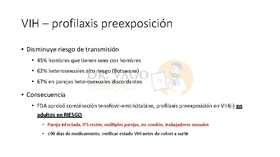 VIH – profilaxis preexposición • Disminuye riesgo de transmisión • 45% hombres que tienen