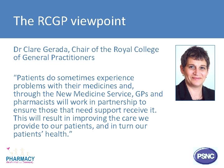 The RCGP viewpoint Dr Clare Gerada, Chair of the Royal College of General Practitioners