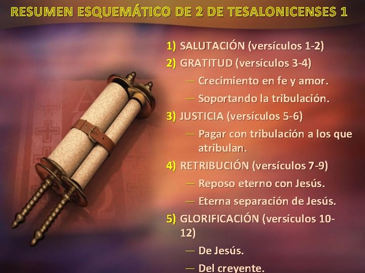 RESUMEN ESQUEMÁTICO DE 2 DE TESALONICENSES 1 1) SALUTACIÓN (versículos 1 -2) 2) GRATITUD