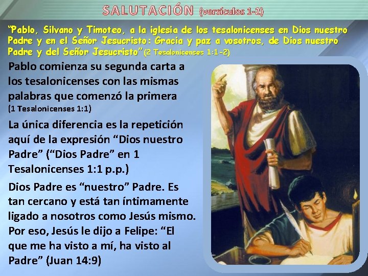SALUTACIÓN (versículos 1 -2) “Pablo, Silvano y Timoteo, a la iglesia de los tesalonicenses