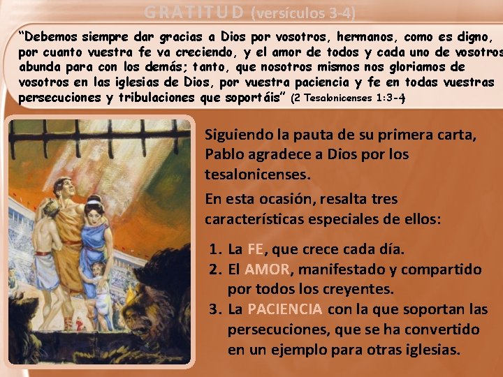 G R A T I T U D (versículos 3 -4) “Debemos siempre dar