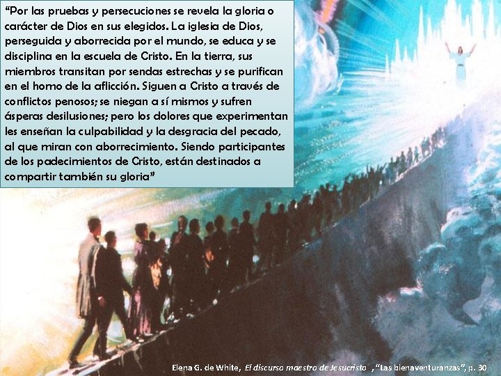 “Por las pruebas y persecuciones se revela la gloria o carácter de Dios en