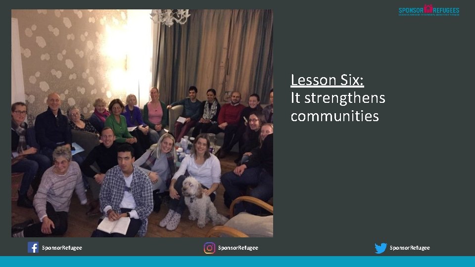 Lesson Six: It strengthens communities Sponsor. Refugee 