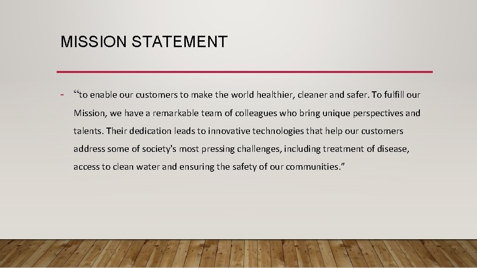 MISSION STATEMENT - “to enable our customers to make the world healthier, cleaner and MISSION STATEMENT - “to enable our customers to make the world healthier, cleaner and