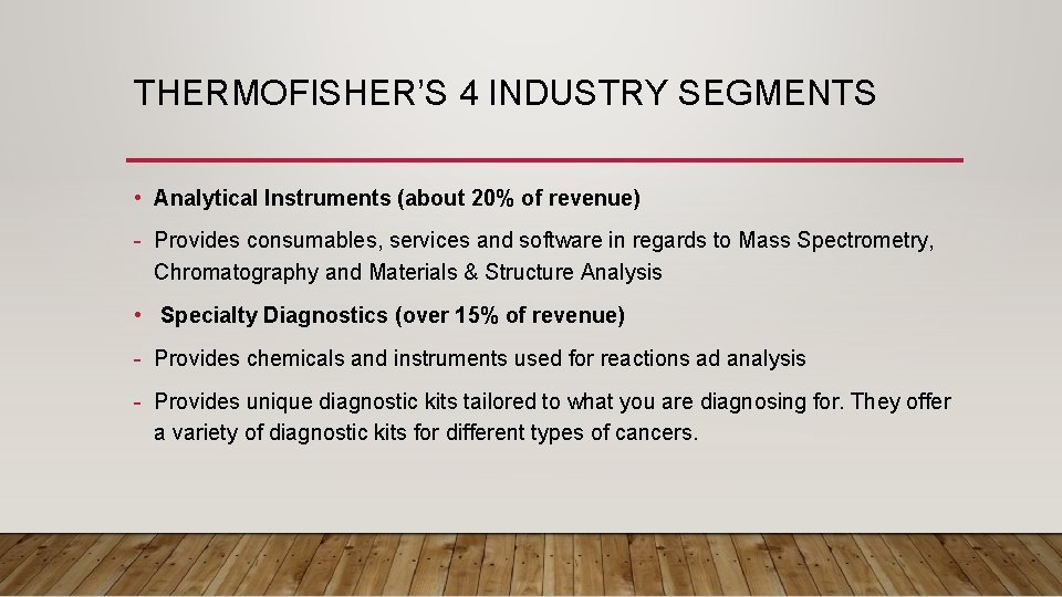 THERMOFISHER’S 4 INDUSTRY SEGMENTS • Analytical Instruments (about 20% of revenue) - Provides consumables, THERMOFISHER’S 4 INDUSTRY SEGMENTS • Analytical Instruments (about 20% of revenue) - Provides consumables,