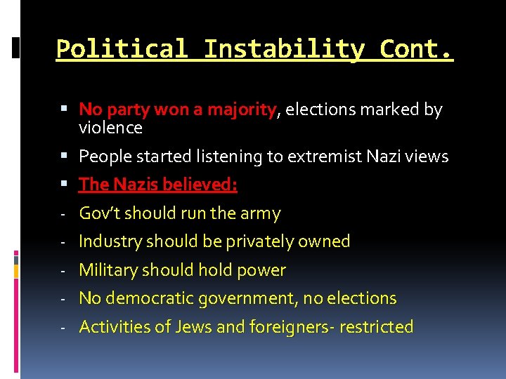 Political Instability Cont. No party won a majority, elections marked by violence People started