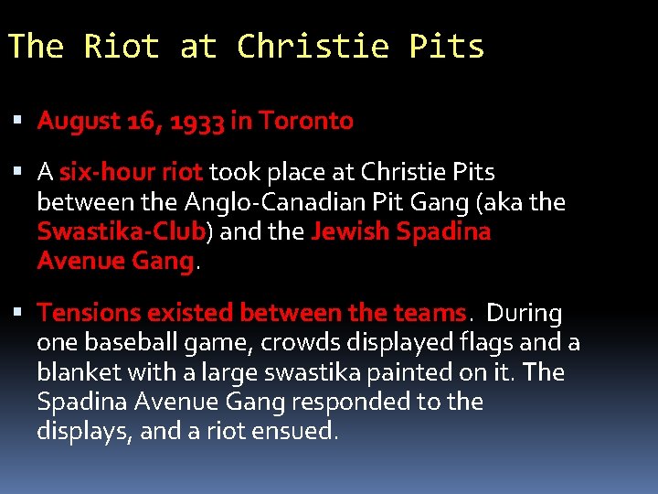The Riot at Christie Pits August 16, 1933 in Toronto A six-hour riot took