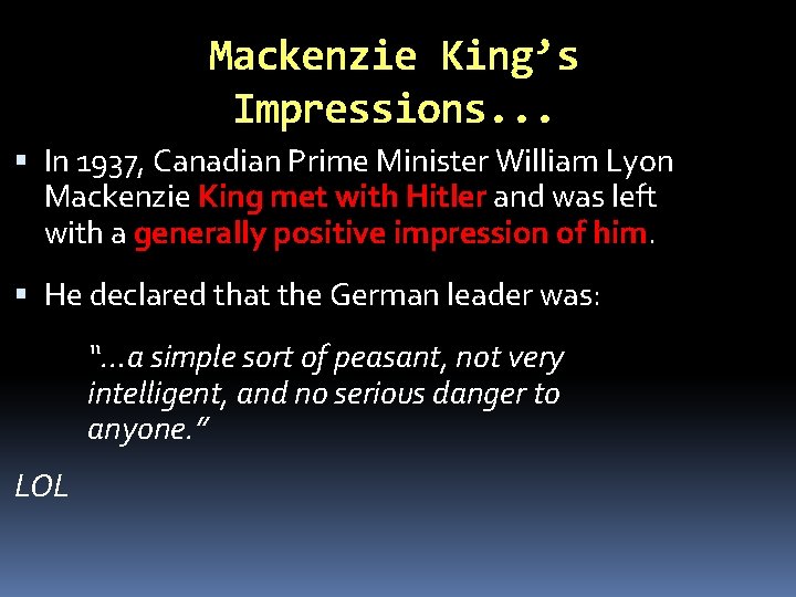 Mackenzie King’s Impressions. . . In 1937, Canadian Prime Minister William Lyon Mackenzie King