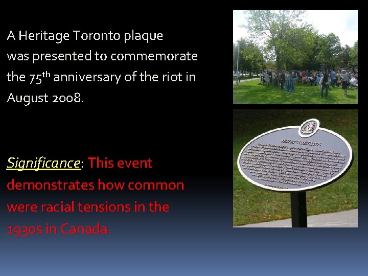 A Heritage Toronto plaque was presented to commemorate the 75 th anniversary of the