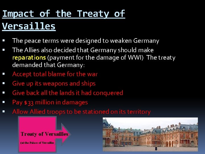 Impact of the Treaty of Versailles The peace terms were designed to weaken Germany