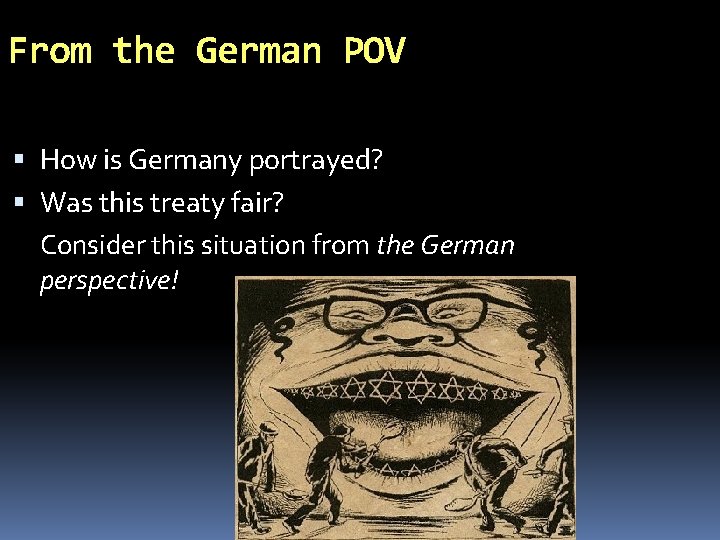 From the German POV How is Germany portrayed? Was this treaty fair? Consider this