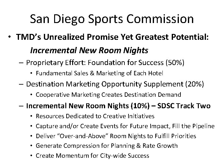 San Diego Sports Commission • TMD’s Unrealized Promise Yet Greatest Potential: Incremental New Room