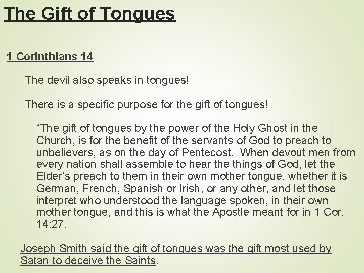 The Gift of Tongues 1 Corinthians 14 The devil also speaks in tongues! There