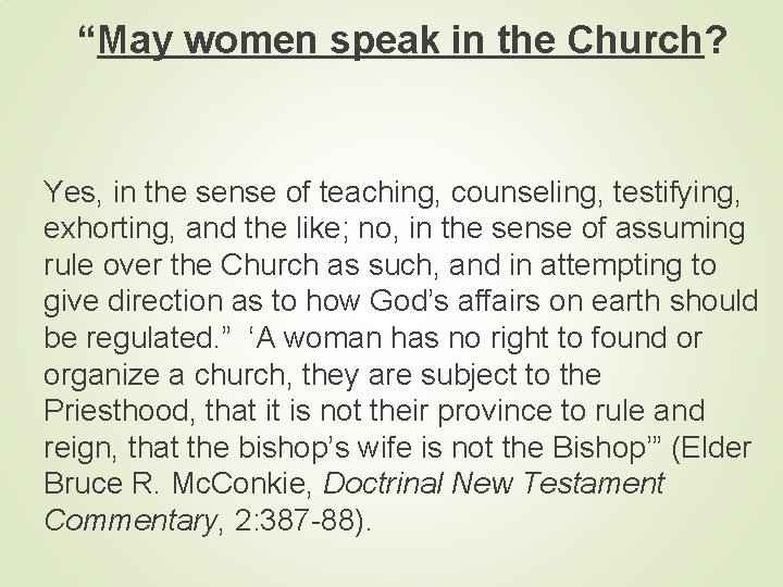 “May women speak in the Church? Yes, in the sense of teaching, counseling, testifying,