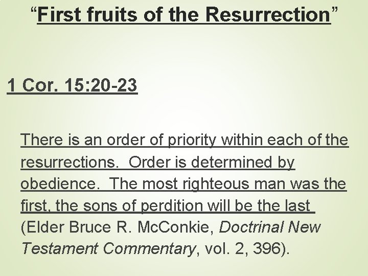 “First fruits of the Resurrection” 1 Cor. 15: 20 -23 There is an order