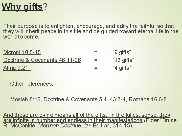 Why gifts? Their purpose is to enlighten, encourage, and edify the faithful so that