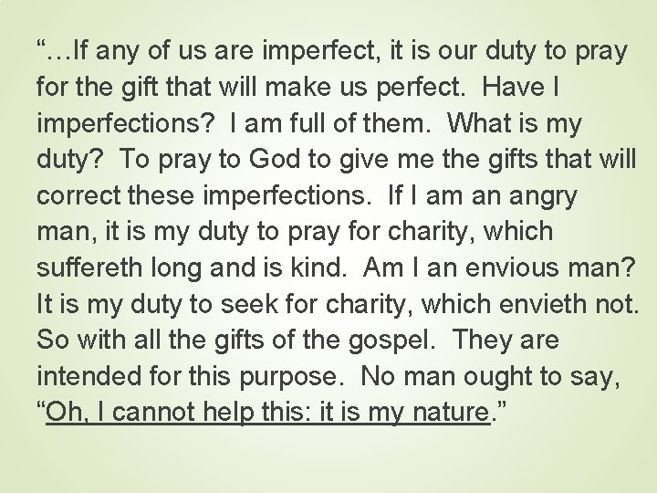 “…If any of us are imperfect, it is our duty to pray for the