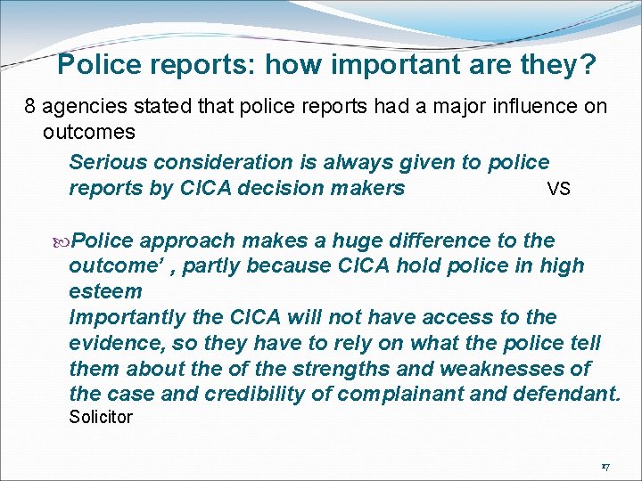 Police reports: how important are they? 8 agencies stated that police reports had a Police reports: how important are they? 8 agencies stated that police reports had a
