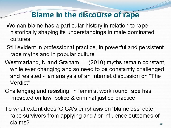 Blame in the discourse of rape Woman blame has a particular history in relation Blame in the discourse of rape Woman blame has a particular history in relation