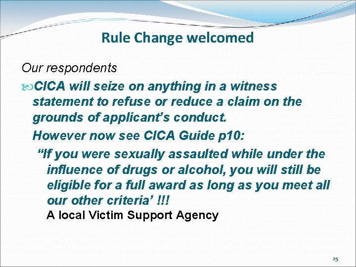 Rule Change welcomed Our respondents CICA will seize on anything in a witness statement Rule Change welcomed Our respondents CICA will seize on anything in a witness statement