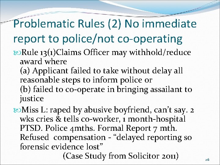 Problematic Rules (2) No immediate report to police/not co-operating Rule 13(1)Claims Officer may withhold/reduce Problematic Rules (2) No immediate report to police/not co-operating Rule 13(1)Claims Officer may withhold/reduce