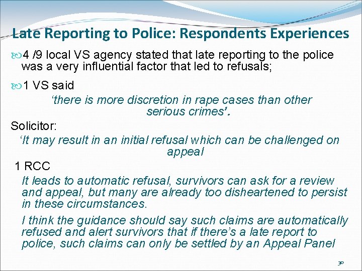 Late Reporting to Police: Respondents Experiences 4 /9 local VS agency stated that late Late Reporting to Police: Respondents Experiences 4 /9 local VS agency stated that late