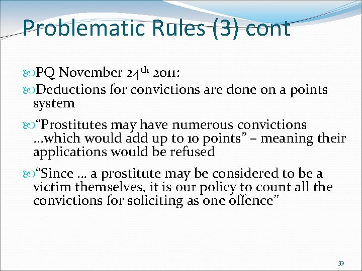 Problematic Rules (3) cont PQ November 24 th 2011: Deductions for convictions are done Problematic Rules (3) cont PQ November 24 th 2011: Deductions for convictions are done
