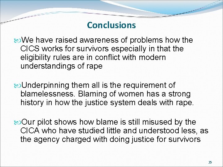 Conclusions We have raised awareness of problems how the CICS works for survivors especially Conclusions We have raised awareness of problems how the CICS works for survivors especially