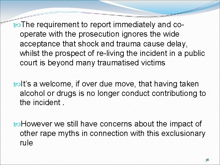 The requirement to report immediately and cooperate with the prosecution ignores the wide The requirement to report immediately and cooperate with the prosecution ignores the wide
