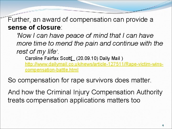 Further, an award of compensation can provide a sense of closure: 'Now I can Further, an award of compensation can provide a sense of closure: 'Now I can