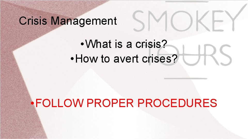 Crisis Management • What is a crisis? • How to avert crises? • FOLLOW