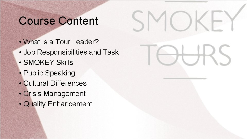 Course Content • What is a Tour Leader? • Job Responsibilities and Task •