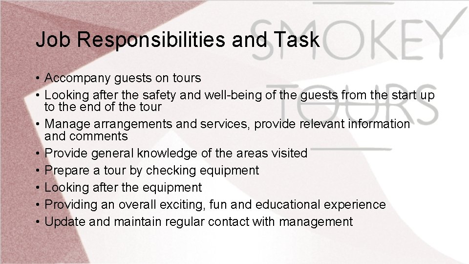 Job Responsibilities and Task • Accompany guests on tours • Looking after the safety