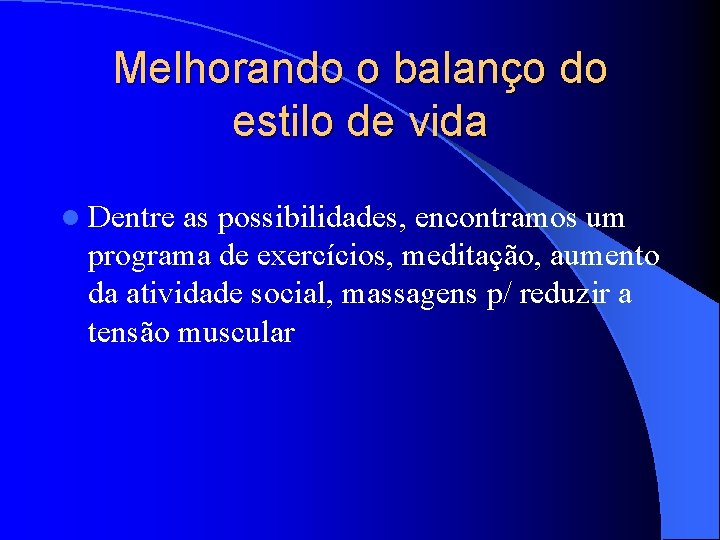 Melhorando o balanço do estilo de vida l Dentre as possibilidades, encontramos um programa