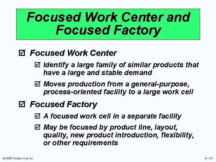 Focused Work Center and Focused Factory þ Focused Work Center þ Identify a large