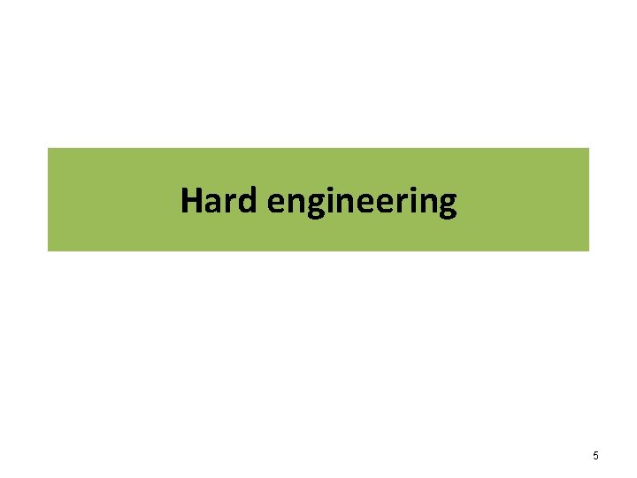 Hard engineering 5 