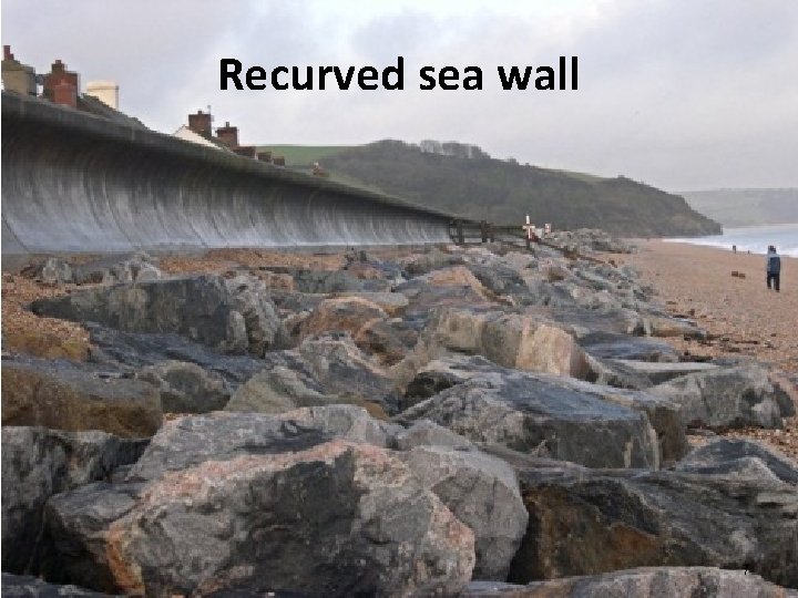 Recurved sea wall 7 