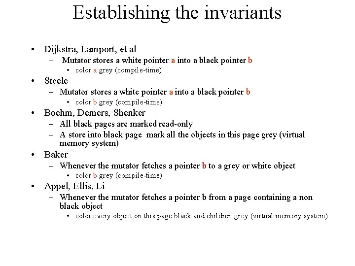Establishing the invariants • Dijkstra, Lamport, et al – Mutator stores a white pointer